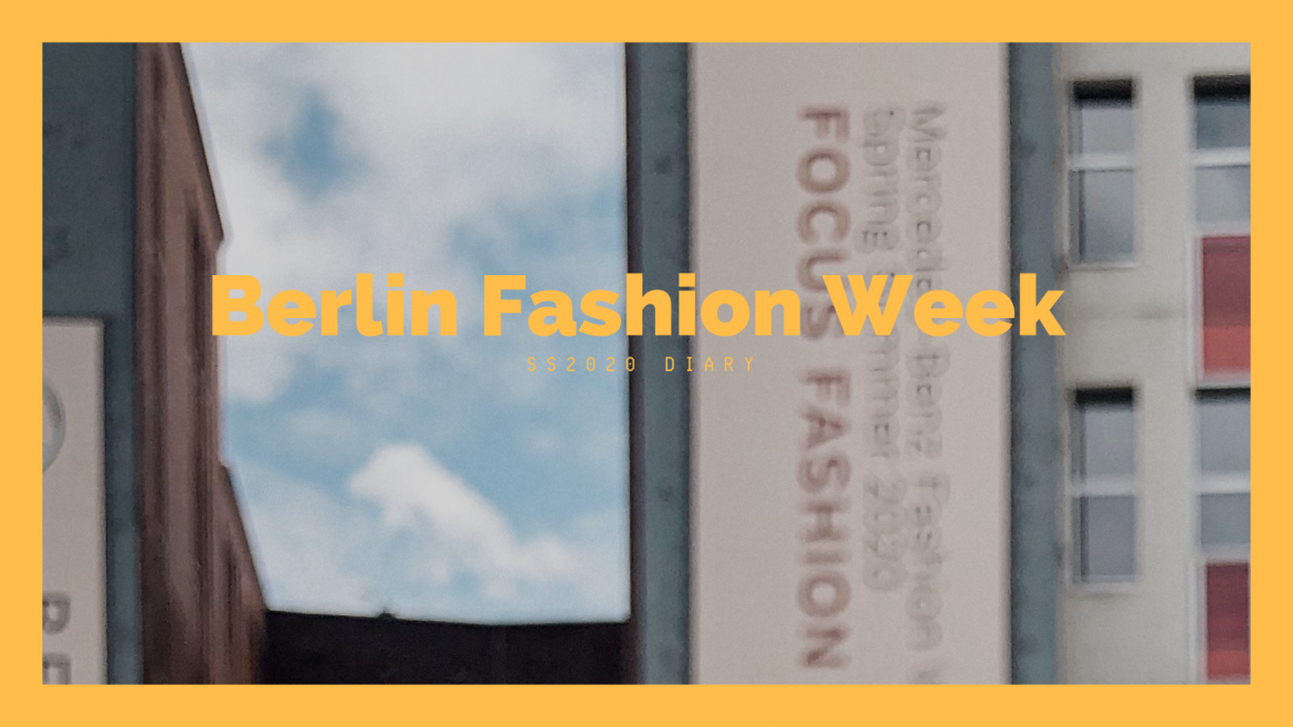 BERLIN FASHION WEEK DIARY SS2020