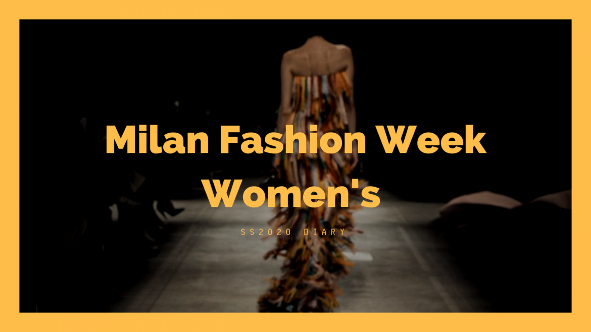 MILAN FASHION WEEK WOMEN'S: SS2020 DIARY