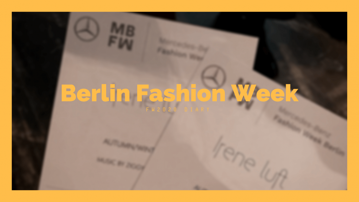 BERLIN FASHION WEEK: FW2020 DIARY